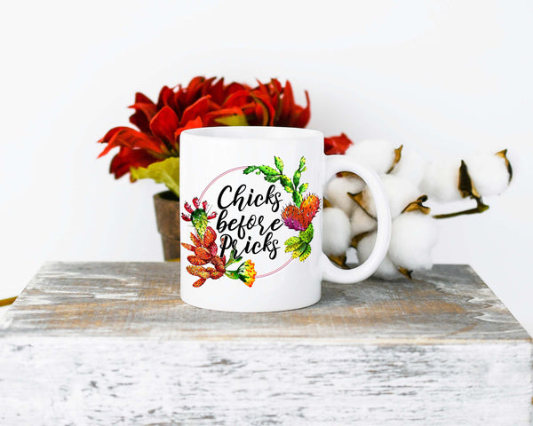 Chicks Before Pricks- 11 or 15 oz Coffee Mug- Gifts for her- Funny Mug- Birthday Gift- Curse Word Mug- Sassy Gift- Gag Gift- Sarcastic Gift