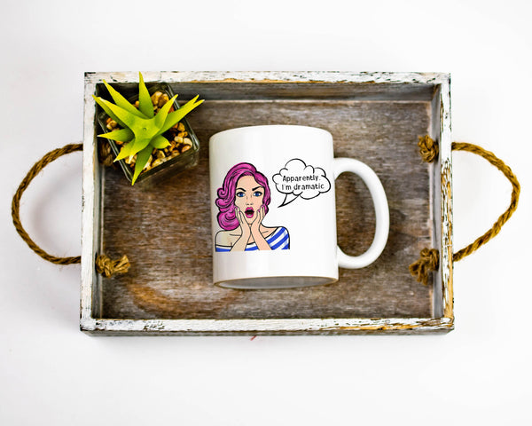 Apparently I'm Dramatic- 11 or 15 oz Coffee Mug- Gifts for her- Funny Mug- Birthday Gift- -Sassy Gift- Gag Gift- Sarcastic Gift