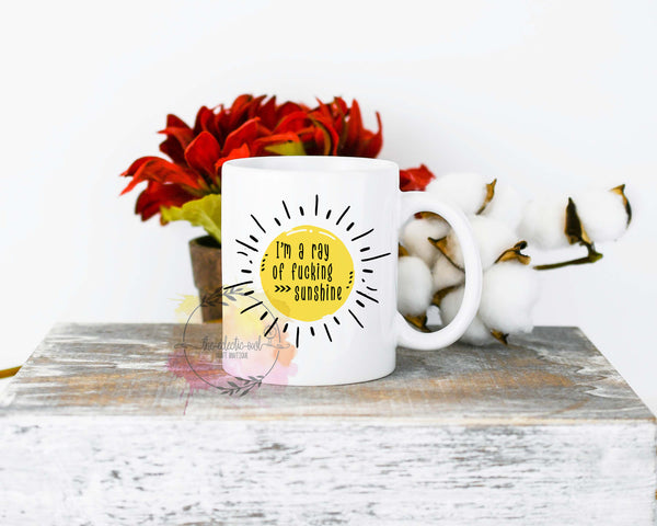 I'm A Ray Of Fucking Sunshine- 11 or 15 oz Coffee Mug- Gifts for her- Funny Mug- Birthday Gift- Curse Word Mug-Sunshine Mug- Sarcastic Gift
