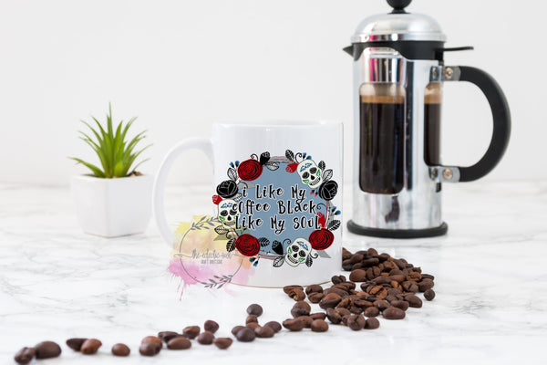 I like My Coffee Black Like My Soul- 11 or 15 oz Coffee Mug- Gifts for her- Funny Mug- Birthday Gift- Skull Mug-Sassy Gift- Sarcastic Gift