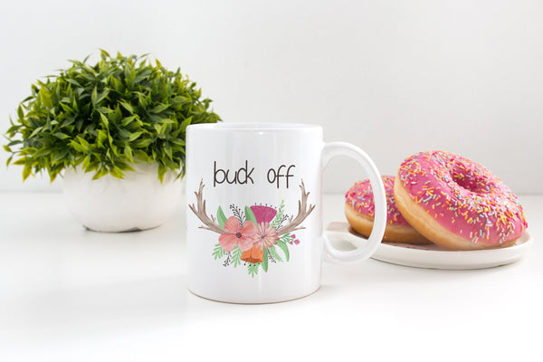 Buck Off- 11 or 15 oz Coffee Mug- Gifts for her- Funny Mug- Birthday Gift- Curse Word Mug-Sassy Gift- Gag Gift- Sarcastic Gift