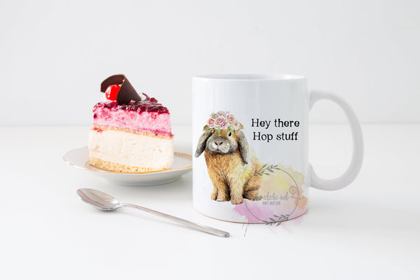 Hey There Hop Stuff- 11 or 15 oz Coffee Mug- Gifts for her- Funny Mug- Birthday Gift- Bunny Cup- Rabbit Gifts- Hot Stuff Mug
