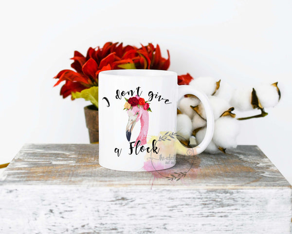 I Don't Give A Flock- 11 or 15 oz Coffee Mug- Gifts for her- Funny Mug- Birthday Gift- Curse Word Mug-Sassy Gift- Flamingo Mug